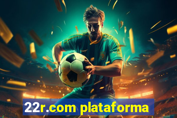 22r.com plataforma